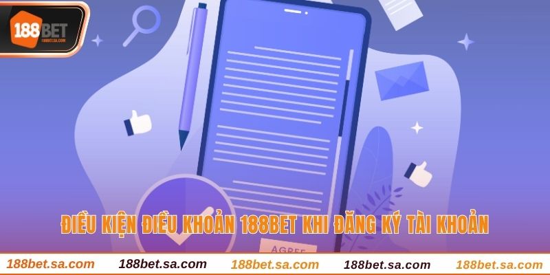 Điều kiện điều khoản 188BET khi đăng ký tài khoản