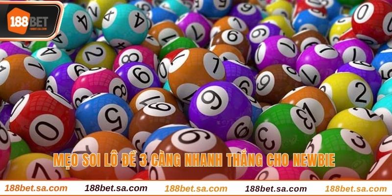 Mẹo soi lô đề 3 càng nhanh thắng cho newbie