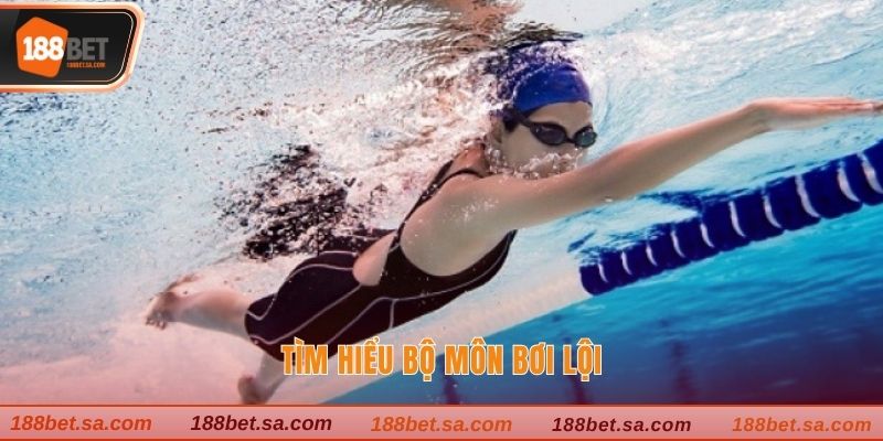 Tìm hiểu bộ môn bơi lội